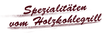 Spezialitäten vom Holzkohlegrill